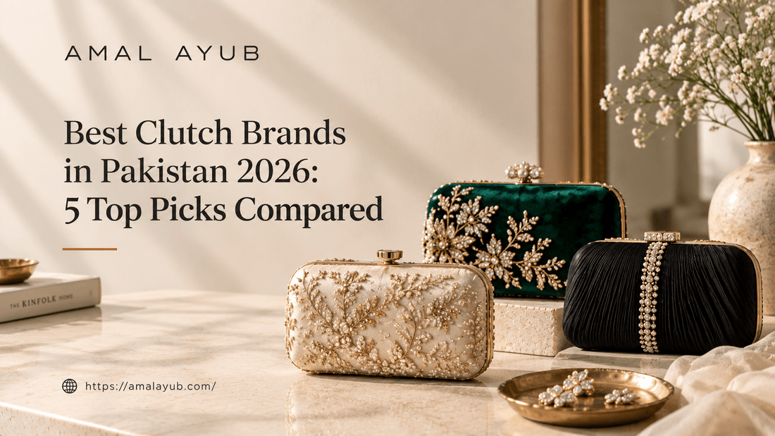 Best Clutch Brands in Pakistan 2026: 5 Picks Worth Every Rupee - Amal Ayub